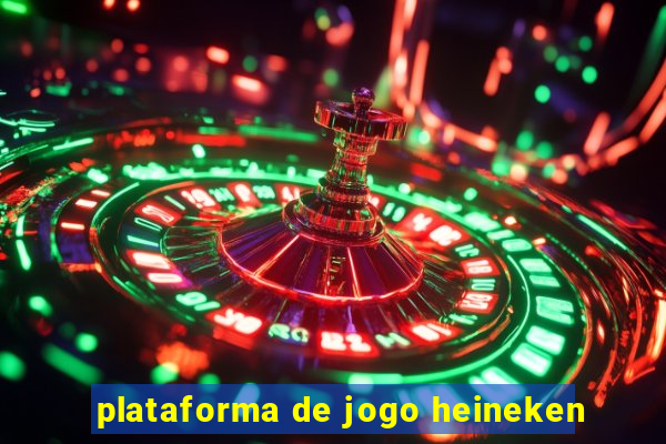 plataforma de jogo heineken