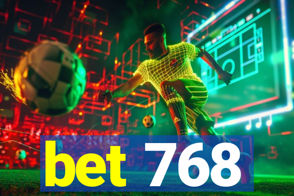 bet 768