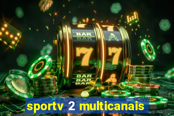 sportv 2 multicanais