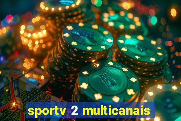 sportv 2 multicanais