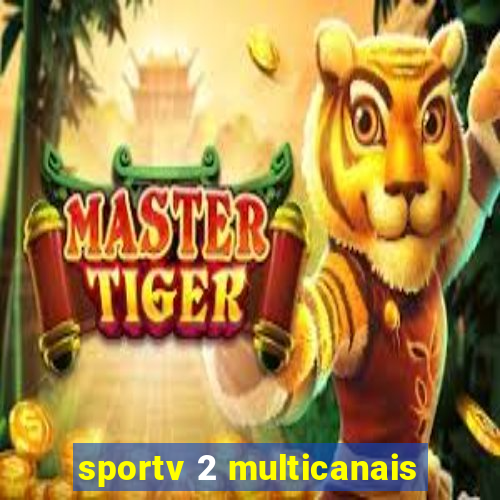 sportv 2 multicanais