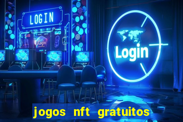 jogos nft gratuitos que pagam