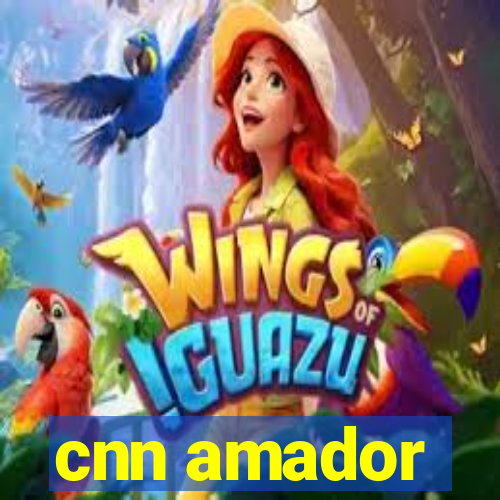 cnn amador