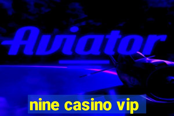 nine casino vip