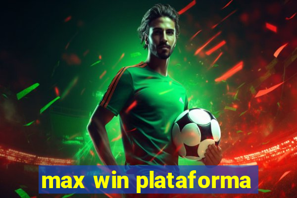 max win plataforma