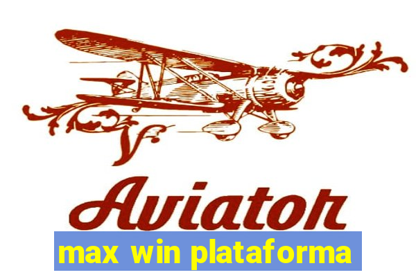 max win plataforma