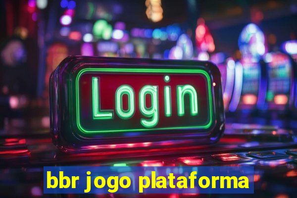 bbr jogo plataforma