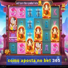 como aposta no bet 365