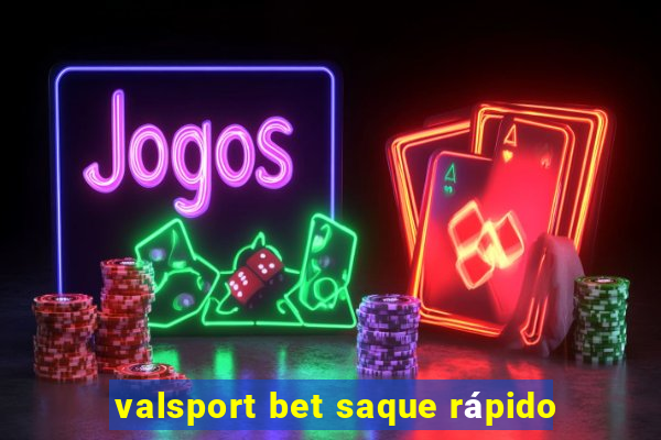 valsport bet saque rápido