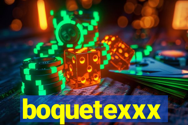 boquetexxx