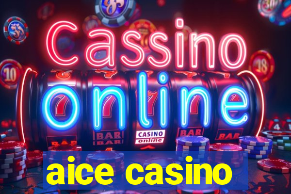 aice casino