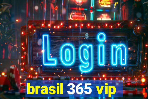 brasil 365 vip