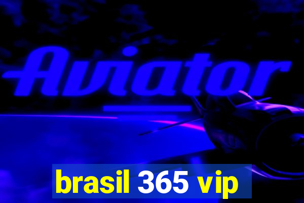 brasil 365 vip