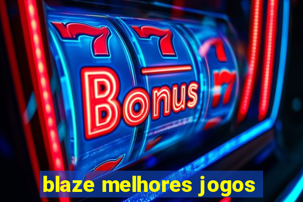 blaze melhores jogos