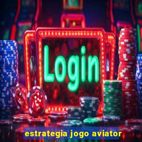 estrategia jogo aviator