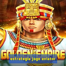 estrategia jogo aviator