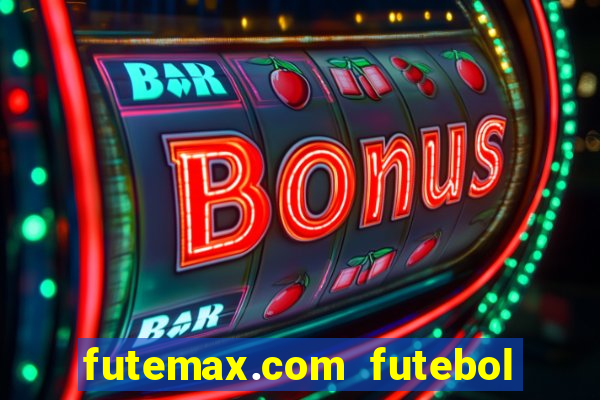 futemax.com futebol ao vivo