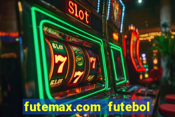 futemax.com futebol ao vivo