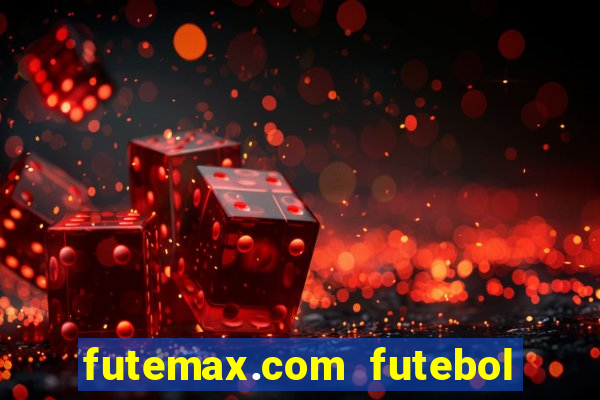 futemax.com futebol ao vivo