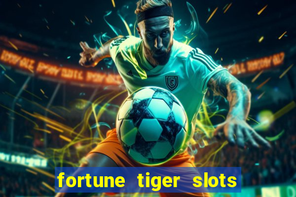 fortune tiger slots grand slots