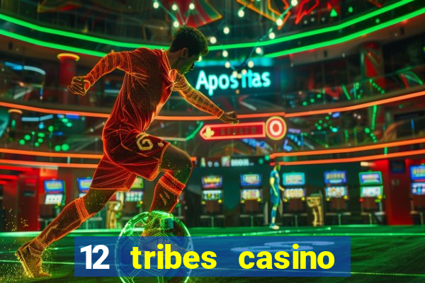 12 tribes casino promo code