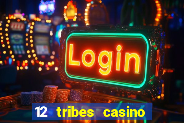 12 tribes casino promo code