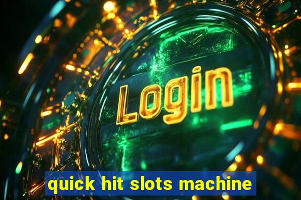 quick hit slots machine