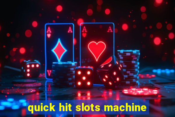 quick hit slots machine