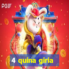 4 quina giria