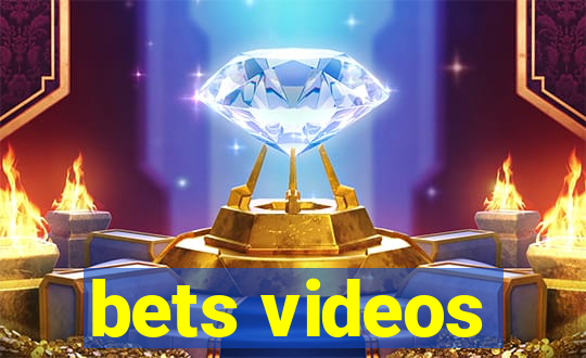 bets videos