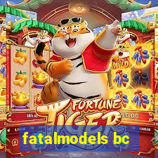 fatalmodels bc