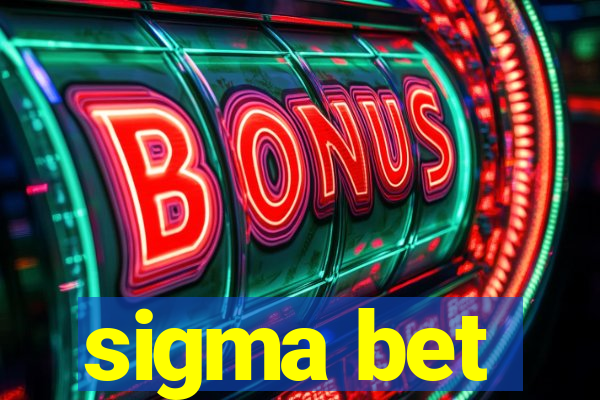 sigma bet