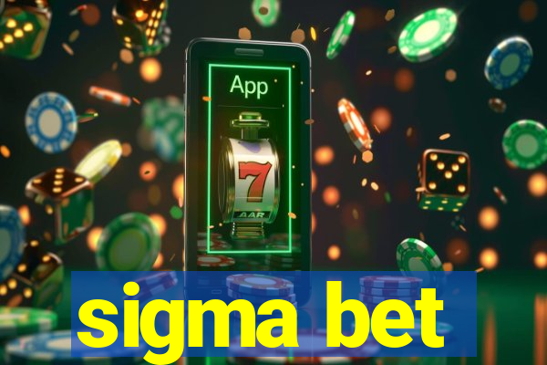 sigma bet