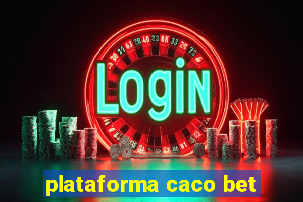 plataforma caco bet