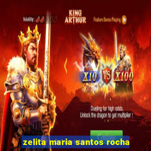 zelita maria santos rocha