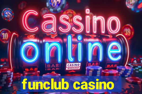 funclub casino