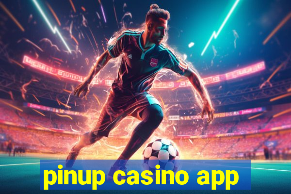 pinup casino app