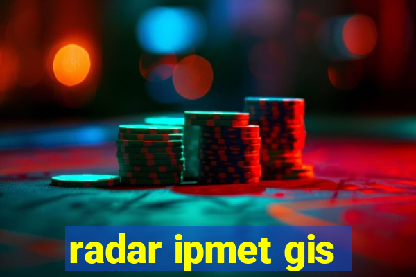 radar ipmet gis