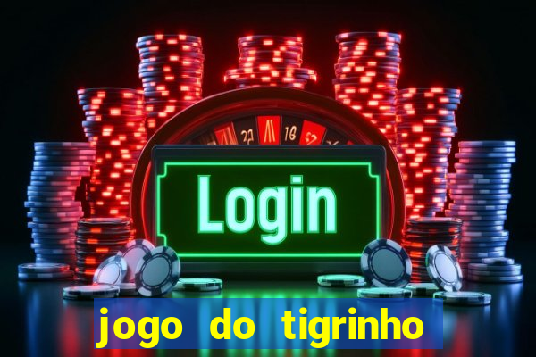 jogo do tigrinho aposta minima