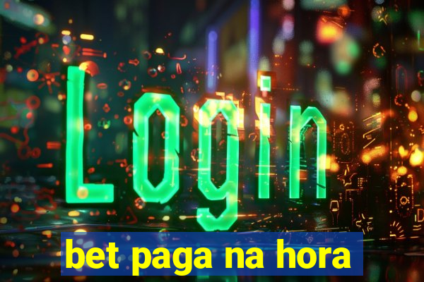 bet paga na hora