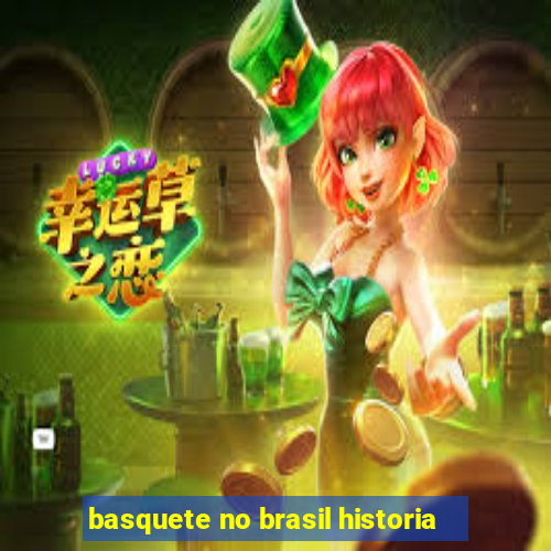 basquete no brasil historia