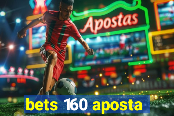 bets 160 aposta