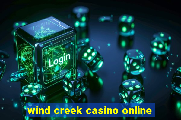 wind creek casino online