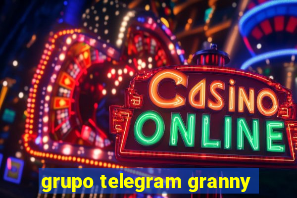 grupo telegram granny