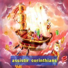 assistir corinthians futebol play hd