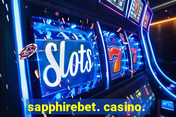 sapphirebet. casino.