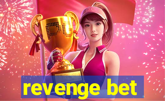 revenge bet