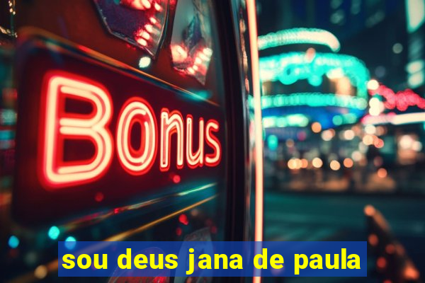 sou deus jana de paula