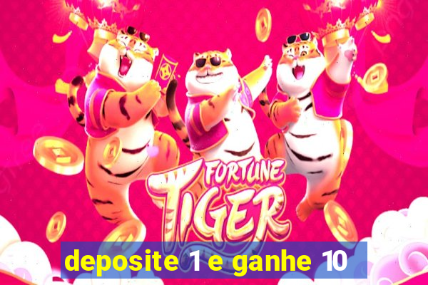 deposite 1 e ganhe 10