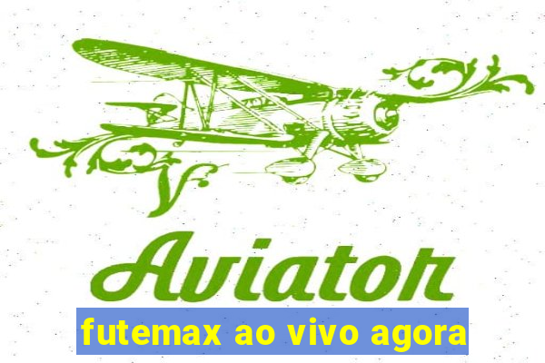 futemax ao vivo agora